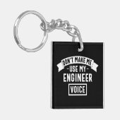 don't make me use my engineer voice sleutelhanger (Voorkant Links)