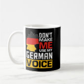 Don't Make Me Use My German Voice Funny Germany De Koffiemok (Links)