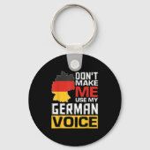 Don't Make Me Use My German Voice Funny Germany De Sleutelhanger (Voorkant)