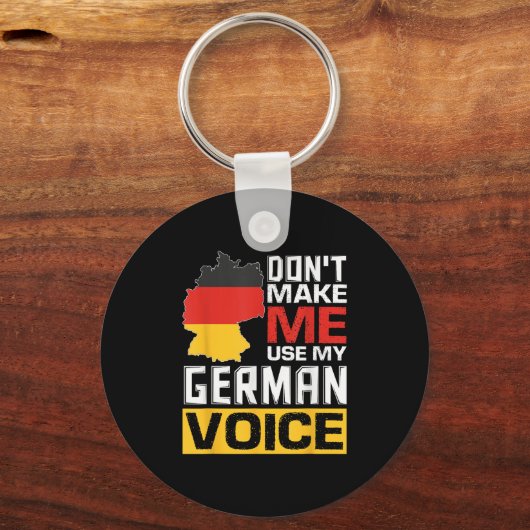 Don't Make Me Use My German Voice Funny Germany De Sleutelhanger (Voorkant)