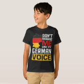Don't Make Me Use My German Voice Funny Germany De T-shirt (Voorkant volledig)