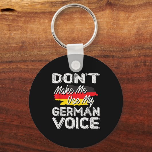 Don't Make Me Use My German Voice Funny Gift Sleutelhanger (Voorkant)