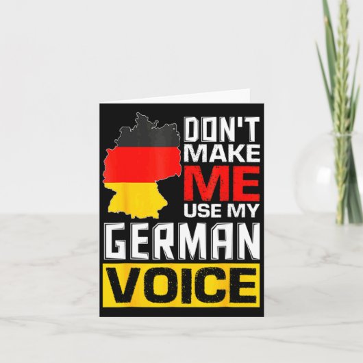 Dont Make Me Use My German Voice Germany Deutsc _1 Kaart (Voorkant)