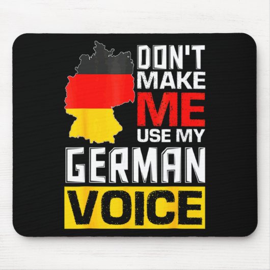 Dont Make Me Use My German Voice Germany Deutsc _1 Muismat (Voorkant)