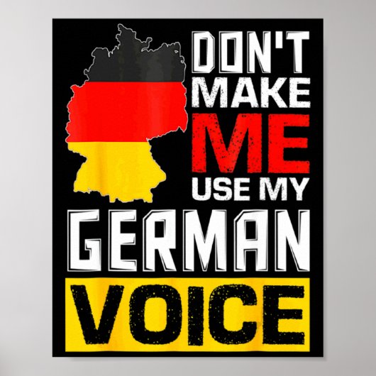 Dont Make Me Use My German Voice Germany Deutsc _1 Poster (Voorkant)