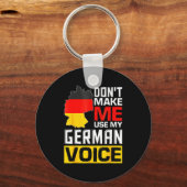 Dont Make Me Use My German Voice Germany Deutsc _1 Sleutelhanger (Voorkant)