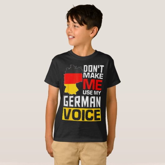 Dont Make Me Use My German Voice Germany Deutsc _1 T-shirt (Voorkant volledig)