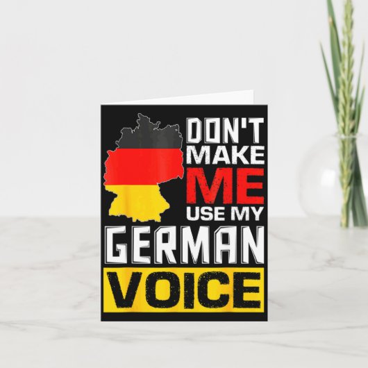 Dont Make Me Use My German Voice Germany Deutsc Kaart (Voorkant)