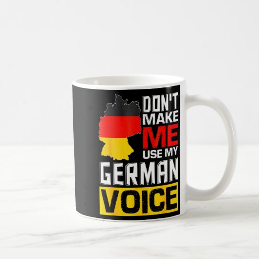 Dont Make Me Use My German Voice Germany Deutsc  Koffiemok (Rechts)