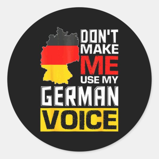 Dont Make Me Use My German Voice Germany Deutsc  Ronde Sticker (Voorkant)