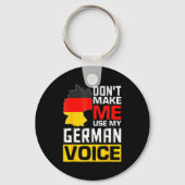 Dont Make Me Use My German Voice Germany Deutsc  Sleutelhanger (Voorkant)