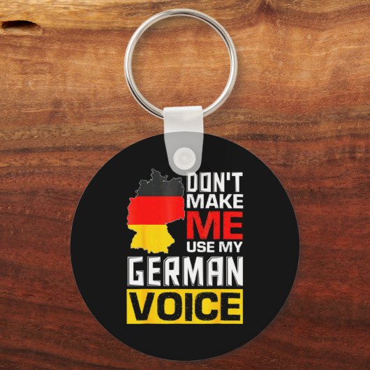 Dont Make Me Use My German Voice Germany Deutsc  Sleutelhanger (Voorkant)