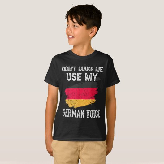 Dont Make Me Use My German Voice Germany Teacher S T-shirt (Voorkant volledig)