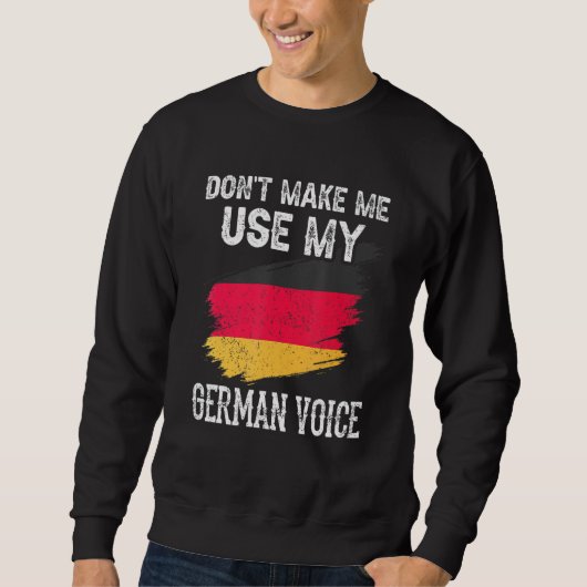 Don't Make Me Use My German Voice Germany Teacher Trui (Voorkant)