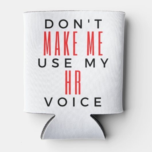 Don't Make Me Use My HR Voice 2 Blikjeskoeler (Voorkant)