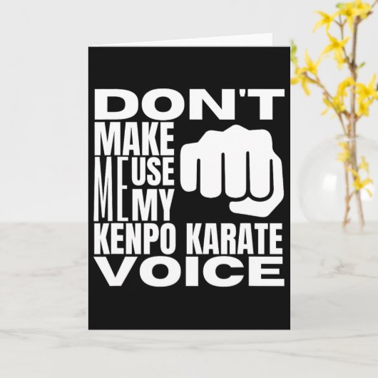 Don't Make Me Use My Kenpo Karate Voice Funny Amer Kaart (Gele Bloem)