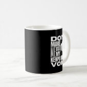 Don't Make Me Use My Kenpo Karate Voice Funny Amer Koffiemok (Voorkant rechts)