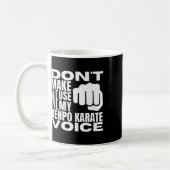 Don't Make Me Use My Kenpo Karate Voice Funny Amer Koffiemok (Links)