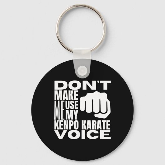 Don't Make Me Use My Kenpo Karate Voice Funny Amer Sleutelhanger (Voorkant)