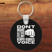 Don't Make Me Use My Kenpo Karate Voice Funny Amer Sleutelhanger (Voorkant)