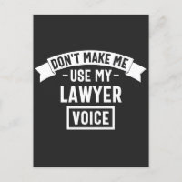 Don't make me use my lawyer voice