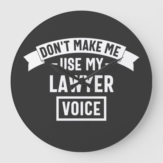 Don't make me use my lawyer voice grote klok (Voorkant)