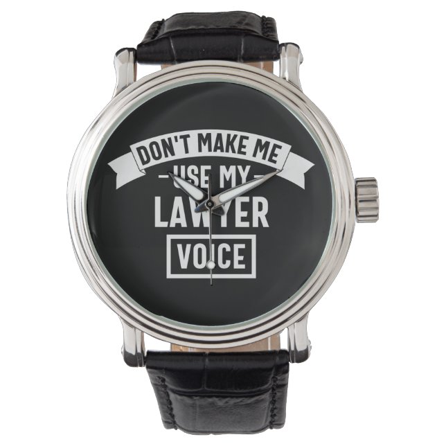 Don't make me use my lawyer voice horloge (Voorkant)