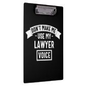 Don't make me use my lawyer voice klembord (Rechts)