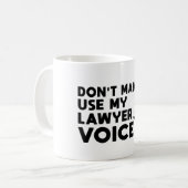 Don't Make Me Use My Lawyer Voice Koffiemok (Voorkant links)