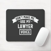 Don't make me use my lawyer voice muismat (Met muis)