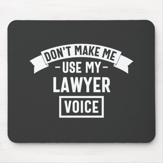 Don't make me use my lawyer voice muismat (Voorkant)