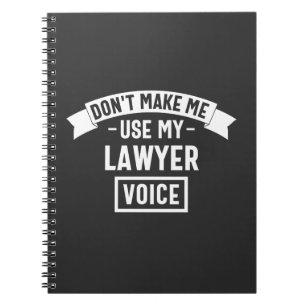 Don't make me use my lawyer voice notitieboek