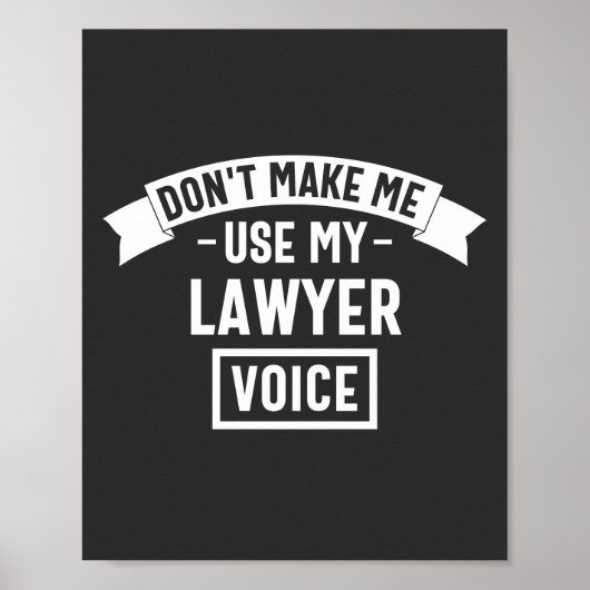 Don't make me use my lawyer voice poster (Voorkant)