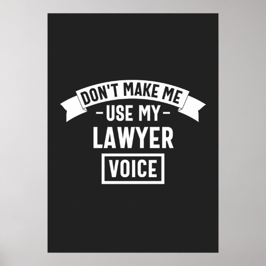 Don't make me use my lawyer voice poster (Voorkant)
