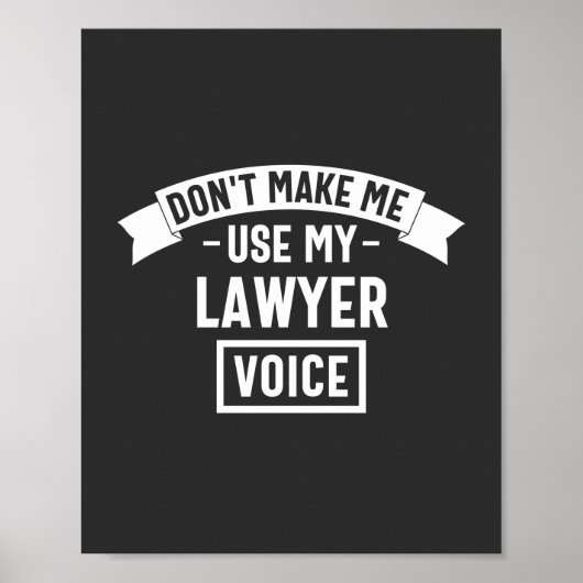 Don't make me use my lawyer voice poster (Voorkant)
