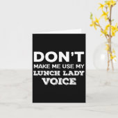 Dont Make Me Use My Lunch Lady Voice Funny Mothers Kaart (Gele Bloem)