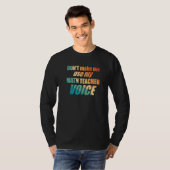 Don't Make Me Use My Math Teacher Voice T-shirt (Voorkant volledig)
