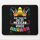 Dont Make Me Use My Mexican Voice Mexico Pride  Muismat (Voorkant)