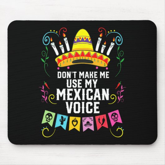 Dont Make Me Use My Mexican Voice Mexico Pride  Muismat (Voorkant)