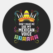 Dont Make Me Use My Mexican Voice Mexico Pride  Ronde Sticker (Voorkant)