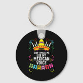 Dont Make Me Use My Mexican Voice Mexico Pride  Sleutelhanger (Voorkant)
