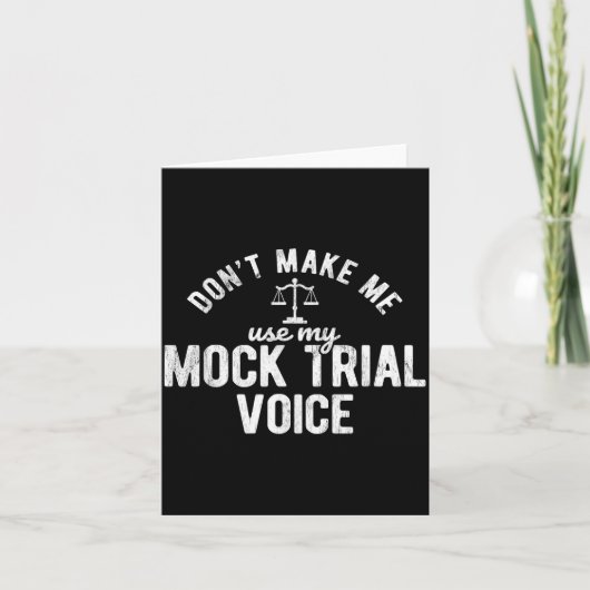 Don't Make Me Use My Mock Trial Voice Lawyer  Kaart (Voorkant)
