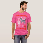 Don't Make Me Use My Opera Stem Singer Sin T-shirt (Voorkant volledig)