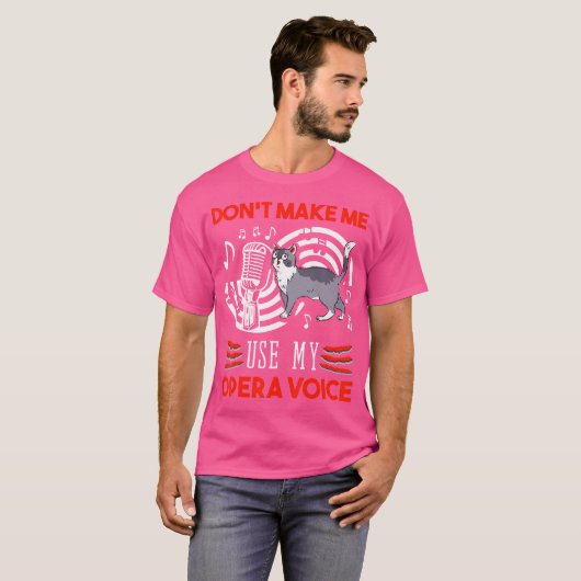 Don't Make Me Use My Opera Stem Singer Sin T-shirt (Voorkant volledig)