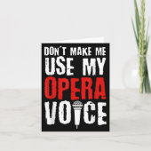 Don't Make Me Use My Opera Voice Opera Singer  Kaart (Voorkant)