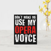 Don't Make Me Use My Opera Voice Opera Singer Kaart (Gele Bloem)