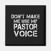 Dont Make Me Use My Pastor Voice Funny Pastor  Magneet (Voorkant)