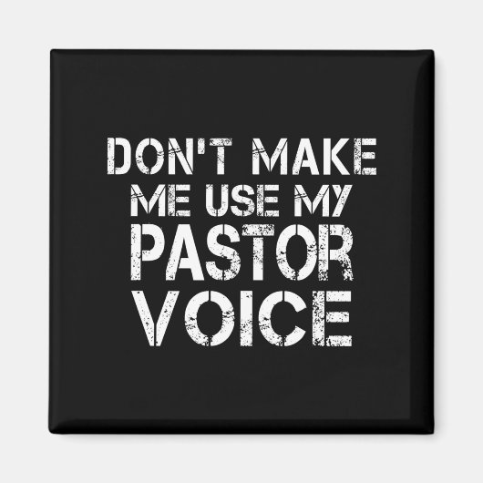 Dont Make Me Use My Pastor Voice Funny Pastor  Magneet (Voorkant)