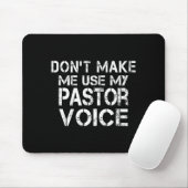 Dont Make Me Use My Pastor Voice Funny Pastor  Muismat (Met muis)