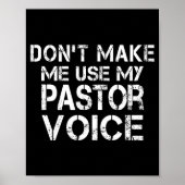 Dont Make Me Use My Pastor Voice Funny Pastor  Poster (Voorkant)
